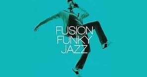 Best of Fusion Funky Jazz, Jazz Relaxing Vibes [Jazz Fusion, Jazz Funk ...