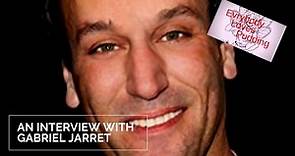 An Interview with Gabriel Jarret