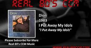 Dion - I Put Away My Idols