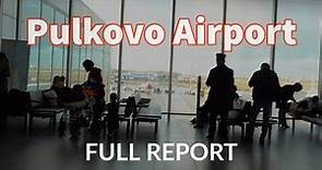 AIRPORT REVIEW: Pulkovo St Petersburg International Airport in Russia - FULL REPORT