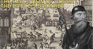 The Execution Of Robert The Bruce's Brother - Hanged Drawn And Quartered