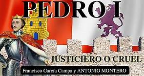 PEDRO I DE CASTILLA, ¿EL CRUEL O EL JUSTICIERO? Un rey castigado por la Historia *ANTONIO MONTERO*