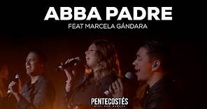 “ABBA PADRE” Ft MARCELA GÁNDARA | VIDEO OFICIAL | PENTECOSTÉS | MIEL SAN MARCOS