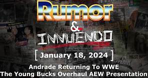 Rumor & Innuendo (1/18): Andrade Returning To WWE, The Young Bucks Overhaul AEW Presentation