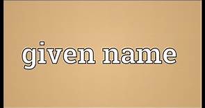 Given name Meaning