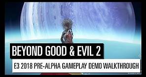 Beyond Good & Evil 2 – E3 2018 Pre-Alpha demo walkthrough