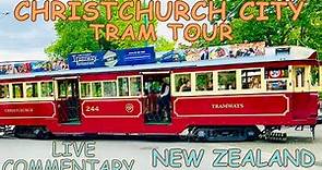 Christchurch City Tour By Tram New Zealand | Live Commentary | Must Do in Christchurch South Island