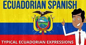 Ecuatorian Spanish: Most used Words, Expressions and Slang