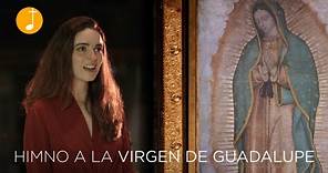 Himno a la Virgen de Guadalupe | Canto a la Virgen María