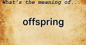 Offspring Meaning | Definition of Offspring