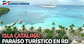 Isla Catalina: Paraíso turístico en RD