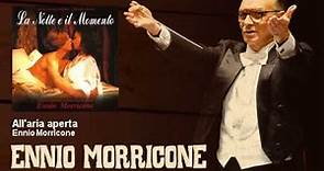 Ennio Morricone - All'aria aperta - La Notte E Il Momento (1995)