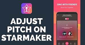 StarMaker Tutorial 2021: How to Adjust Pitch on StarMaker Karaoke App?