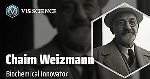 Chaim Weizmann: Architect of Israel's Success | Scientist Biography