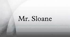 Mr. Sloane