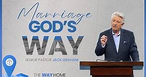 Marriage God's Way | Pastor Jack Graham | Prestonwood Baptist Church | Plano Campus