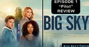Big Sky - Episode 1 "Pilot" (Review)