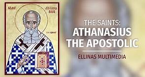 The Saints: St. Athanasius of Alexandria | Ellinas Multimedia