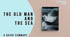 THE OLD MAN AND THE SEA by Ernest Hemingway | A Quick Summary