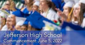 Jefferson High School Graduation Ceremony 6/05/22