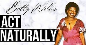 Betty Willis - Act Naturally - 1965