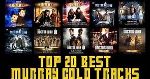 Top 20 Murray Gold DOCTOR WHO Tracks