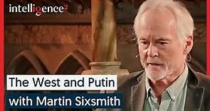 The West and Putin - Martin Sixsmith | Intelligence Squared