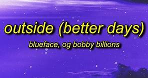 Blueface & OG Bobby Billions - Outside (Better Days) Lyrics | i ain't praying for these baguettes