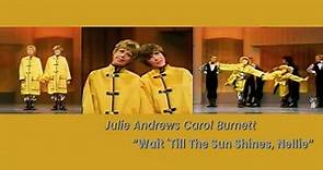 Wait 'Till The Sun Shines, Nellie (1971) - Julie Andrews, Carol Burnett