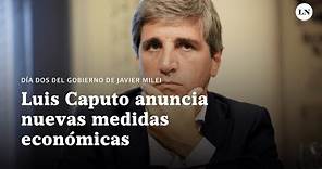 Luis Caputo anuncia las medidas económicas del gobierno de Javier Milei