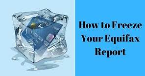 How To Freeze Your Equifax Credit in 90 Seconds