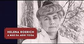 Helena Roerich - a Mãe da Agni Yoga