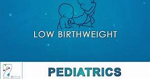 LOW BIRTH WEIGHT
