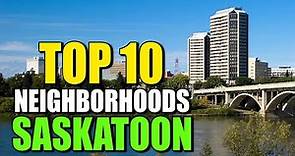 Top 10 Neighbourhoods Saskatoon Saskatchewan