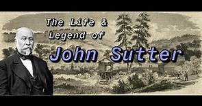 The Life and Legend of John Sutter