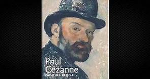Paul Cézanne: Painting People - Mary Tompkins Lewis