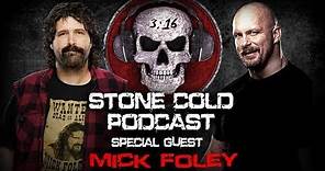 Mick Foley on Stone Cold Podcast