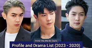Victor Ma (Ma Bo Qian) 马伯骞 (Hidden Love) | Profile and Drama List (2023 - 2020) |