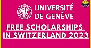 Study Free in Switzerland - University of Geneva Excellence Masters Fellowships 2023-24