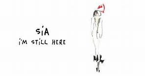 Sia - I'm Still Here (Audio)