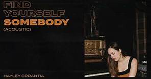 Hayley Orrantia - "Find Yourself Somebody" Acoustic (Official Audio Video)