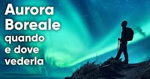 Aurora boreale: quando e dove vederla