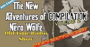 The New Adventures of Nero Wolfe Compilation👉 Episode 2/OTR With Beautiful Scenery/Over 4 Hours/ HD