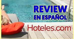 🏨 Review de HOTELES.COM en Español (Buscador de Hoteles con buena Calidad-Precio