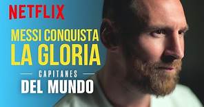 ¿En qué es bueno Lionel Messi? | Capitanes del mundo | Netflix