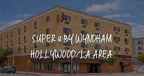 Super 8 by Wyndham Hollywood/LA Area Review - Los Angeles , United States of America