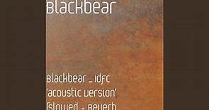 Blackbear _ Idfc 'acoustic Version' (slowed + Reverb)