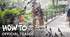 How To with John Wilson (2021) | Season 2 Official Teaser | HBO