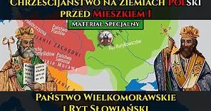 Chrześcijaństwo na ziemiach Polski przed Mieszkiem I. Państwo Wielkomorawskie i Ryt Słowiański