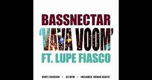 Bassnectar - Vava Voom ft. Lupe Fiasco (Vinyl Version) [OFFICIAL]